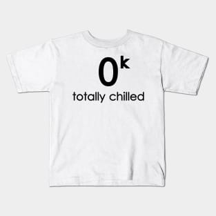 Totally Chilled Kids T-Shirt